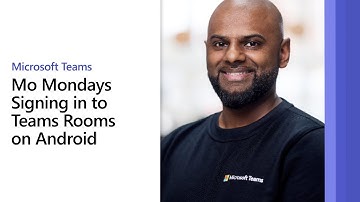 Signing in to Teams Rooms on Android | Mo Mondays Ep.13