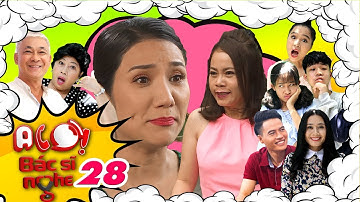 ALÔ BÁC SĨ NGHE #28 FULL | Kim Huyền tức tối đi...