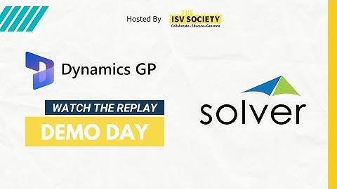 2025 May GP Demo Day - Solver - Migration Mapper your key to historical data in Dynamics GP