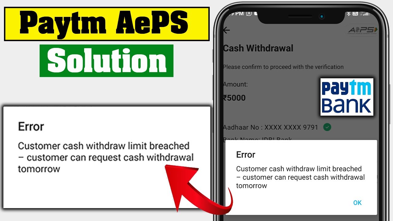 Paytm AePS Error Customers cash withdraw limit breached customer can request cash withdrawal tomorrw