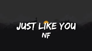 JUST LIKE YOU (Lyrics) - NF