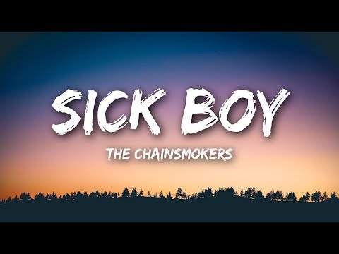 The Chainsmokers - Sick Boy (Lyrics / Lyrics Video)