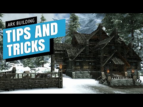 Ark: Building Tips u0026 Tricks