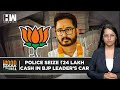 BJP Leader Caught Carrying Rs 24 Lakh Cash In Car, TMC Alleges Voter Bribery