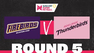Firebirds v Thunderbirds | SSN 2022 Round 5 | Full Match | Suncorp Super Netball