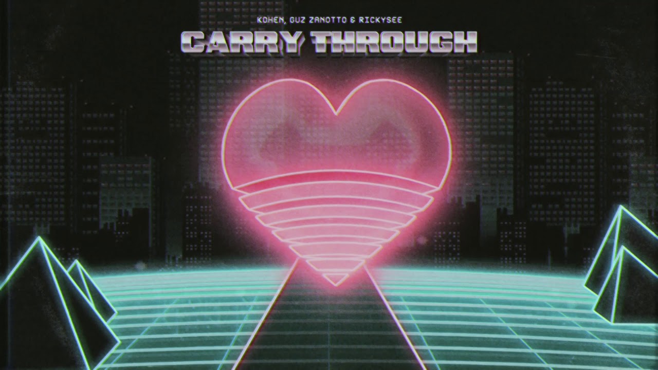 Kohen, Guz Zanotto, Rickysee - Carry Through