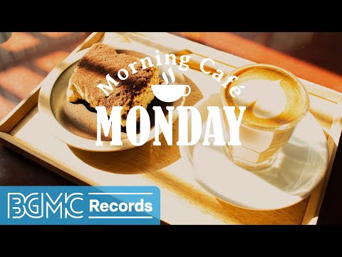 MORNING CAFE MONDAY: Warm Spring Jazz Music to Start the Day