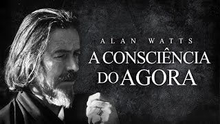 Alan Watts - A Consciência do Agora