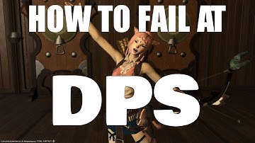 How to Fail at DPS [FFXIV Funny]