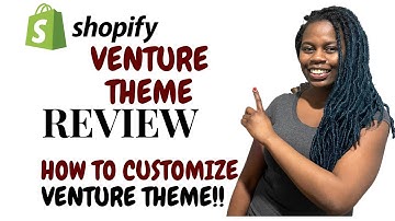 HOW TO CUSTOMIZE VENTURE SHOPIFY THEME / review