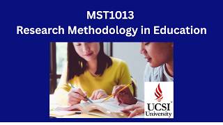 MST1013 Research Methodology in Education