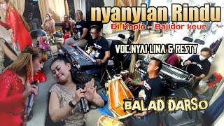 Koplo Jaipong Sedap ❗❗❗- Nyanyian Rindu || Voc.Nyai Lina \u0026 Resty - Balad Darso Live Kp.Pojok