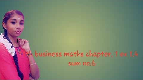11 th business maths chapter 1 ex 1.4 sum no.6