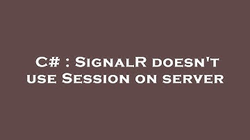 C# : SignalR doesn