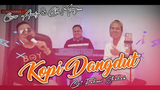 KOPI DANGDUT - Cover Ardy & Cik Meng || Cipt.Fahmi Shahab - Dangdut Wakatobi || Player Adam Marda