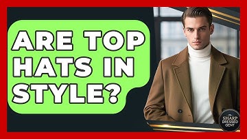 Are Top Hats In Style? - The Sharp Dressed Gent