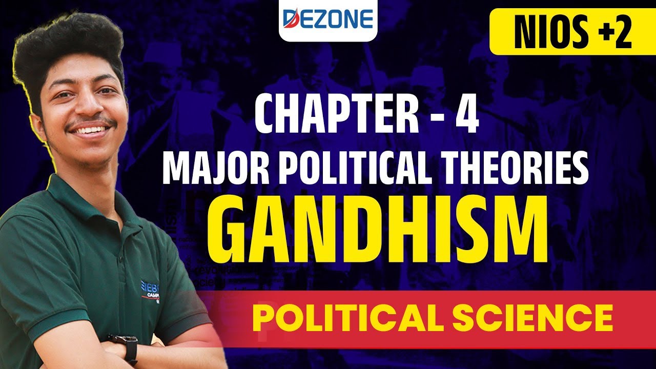 NIOS PLUS TWO | POLITICAL SCIENCE | MAJOR POLITICAL THEORIES | CHAPTER - 4 | GANDHISM | PART - 3