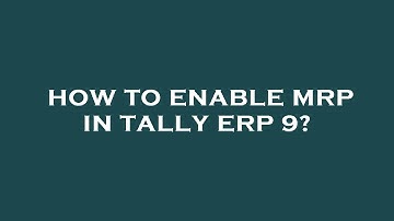 How to enable mrp in tally erp 9?