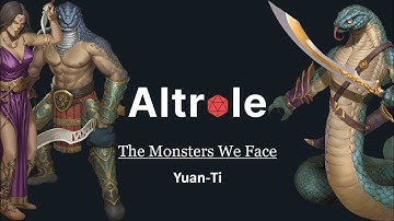 Yuan-ti - The Monsters We Face in D&D