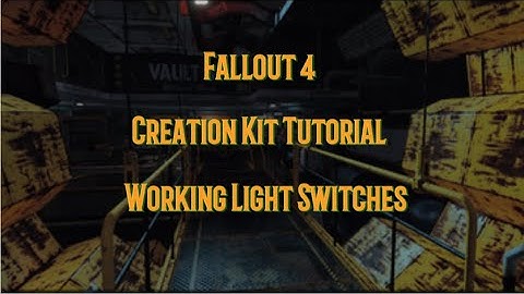 Fallout 4 Creation Kit Tutorial Working Light Switches #creationkit #fallout4 #fallout4mod