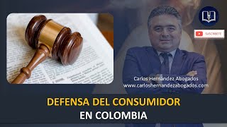 DEFENSA DEL CONSUMIDOR EN COLOMBIA by CARLOS HERNÁNDEZ ABOGADOS SAS 351 views 1 year ago 21 minutes