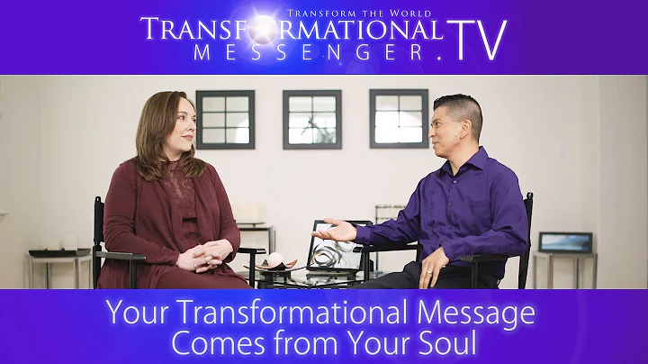 Your Transformational Message Comes from Your Soul