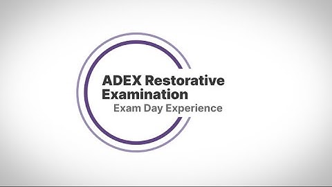ADEX Restorative Examination Candidate Video