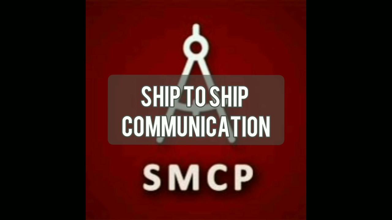Example of Ship to Ship Communication (SMCP) YouTube