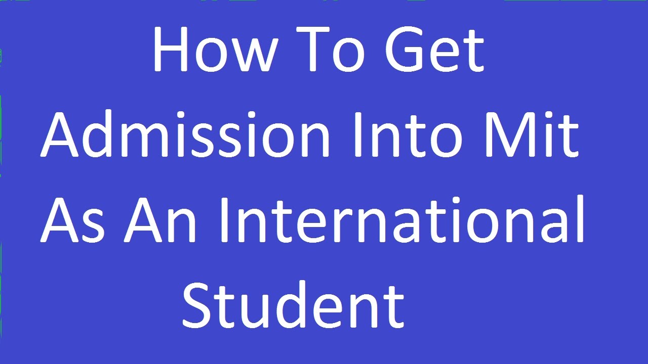 How To Get admission Into Mit International Student - YouTube