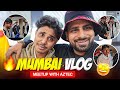 MUMBAI VLOG FINALLY MEETUP  WITH AZTEC MATTER KYA HUA..?