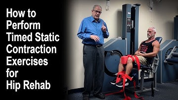 Timed Static Contraction Exercises for Hip Rehab with Ken Hutchins