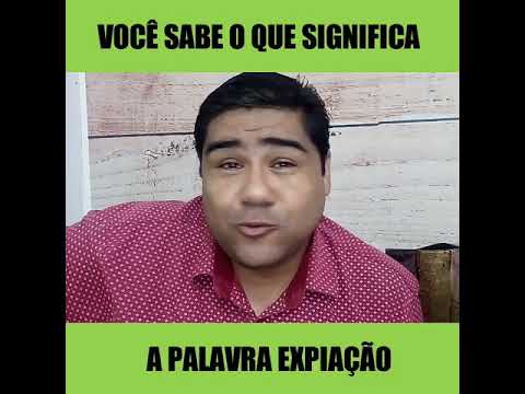 Vídeo: O que expiar significa na Bíblia?