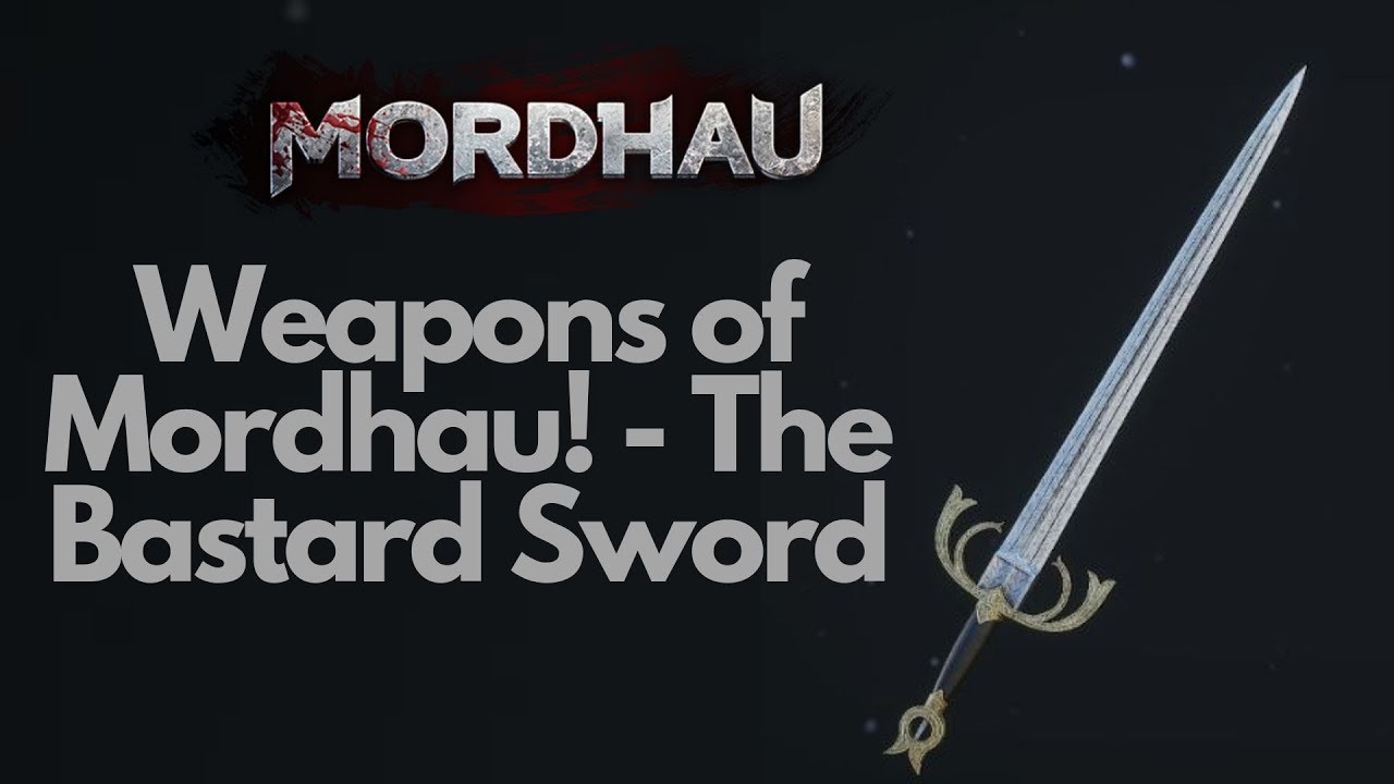 Weapons Of Mordhau The Bastard Sword Youtube