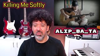 ALIP BA TA Killing Me Softly Roberta Flack (Fingerstyle) Cover | Music Producer | Reaction |