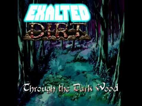 Exalted Dirt - Through the Dark Wood