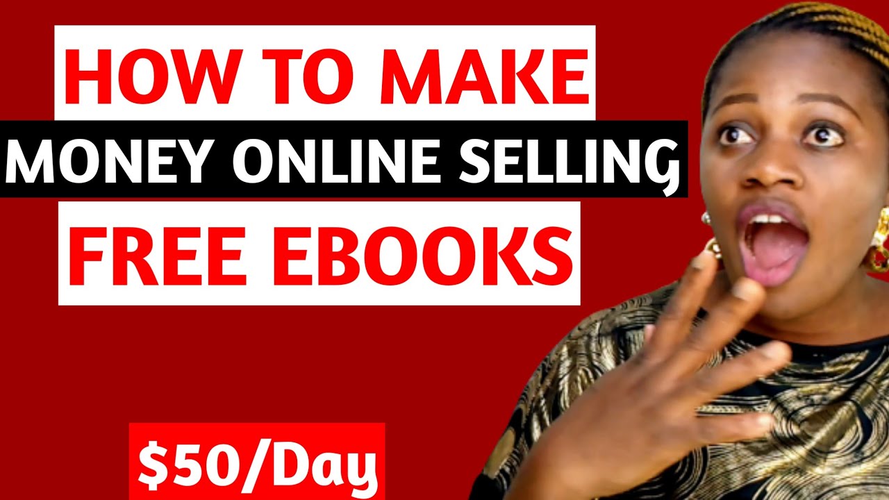How To Make Money Online Selling Free Ebooks How To Get Free Ebooks
