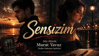Sensizim 💔 En Duygusal Arabesk Düet Murat Yavuz Kalbe Dokunan Şarkılar