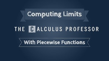 Techniques for Computing Limits (With Piecewise Functions)