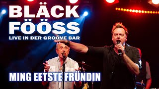 BLÄCK FÖÖSS - Ming eetste Fründin (Live Groove Bar)