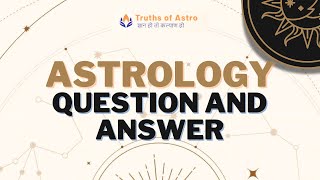 Astrologycal question and answer, ज्योतिष से संबंधित प्रश्न एवं उत्तर, #onlineastrologycourse