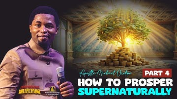 HOW TO PROSPER SUPERNATURALLY (PART 4) - Apostle Michael Orokpo