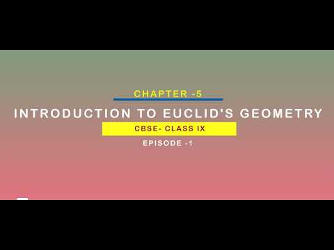 Grade 9 Maths | Introduction to Euclid’s Geometry | Chapter 5 | Episode 1 | CBSE