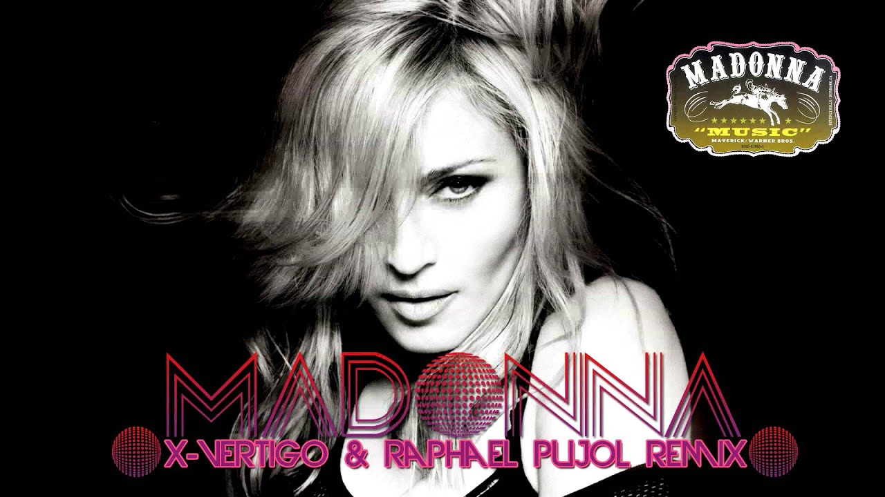 Madonna - Music (X-Vertigo & Raphael Pujol Remix) *PREVIEW*
