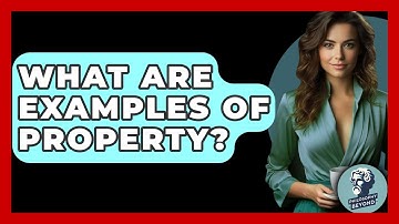What Are Examples Of Property? - Philosophy Beyond