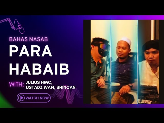 USTADZ WAFI, JULIUS HMC,  SHINCAN...MEMBAHAS NASAB PARA HABAIB class=