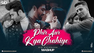 Phir Aur Kya Chahiye Mashup | Sid Guldekar | Arijit Singh Mashup | Rang Lageya | Trending Mashup