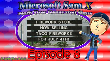 Microsoft Sam X reads User Generated Signs (Ep. 8) (Independence Day 2021)