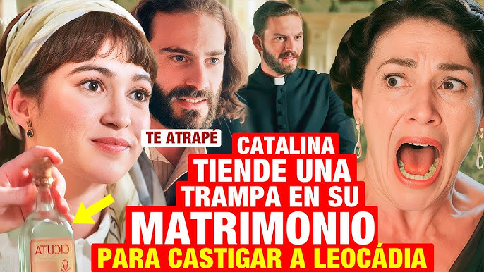 LA PROMESA - Catalina tiende una trampa en su matrimonio y castiga a  Leocadia de una vez por todas