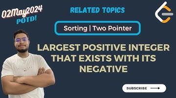 LC 2441. Largest Positive Integer That Exists With Its Negative || Sorting Two Pointers || (02May24)