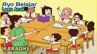 ⭕ KARAOKE - AYO BELAJAR - LAGU ANAK